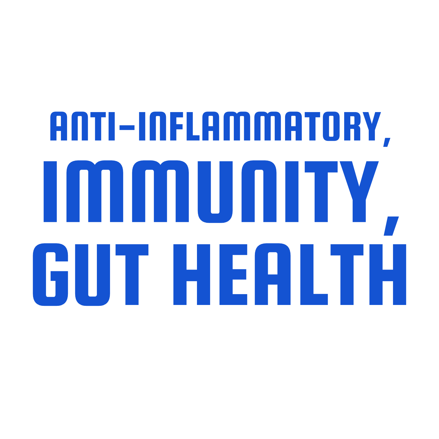 Immunity, Anti-Inflammatory, Gut Health